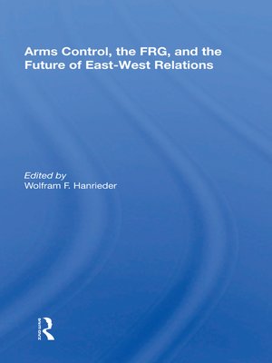 cover image of Arms Control, the Frg, and the Future of East-west Relations